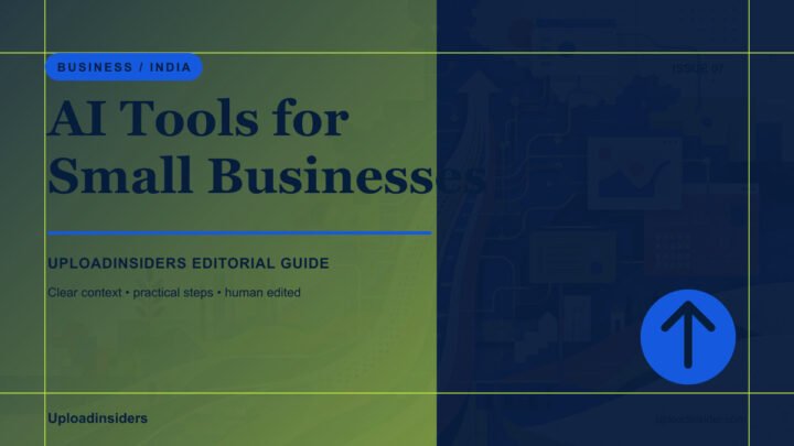 AI Tools for Small Businesses in India — Uploadinsiders editorial guide