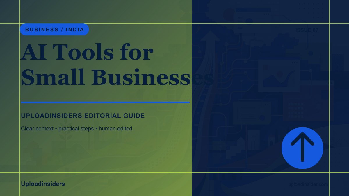 AI Tools for Small Businesses in India — Uploadinsiders editorial guide