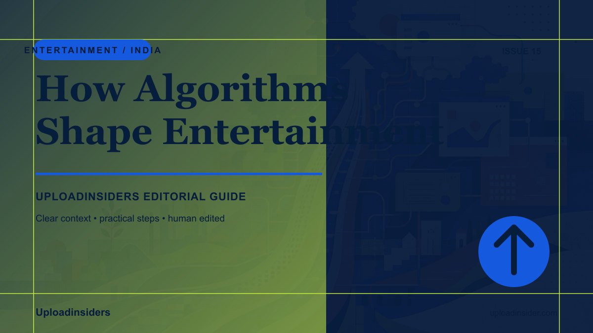 How Recommendation Algorithms Shape Entertainment — Uploadinsiders editorial guide