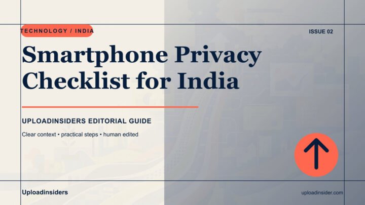 Smartphone Privacy Checklist for Indian Users — Uploadinsiders editorial guide