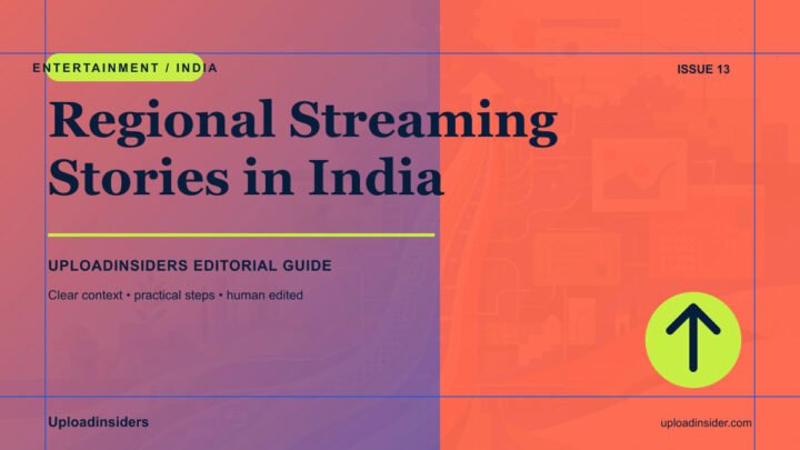 Why Regional Streaming Stories Are Growing in India — Uploadinsiders editorial guide